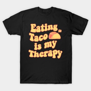 Eating Taco Is My Therapy T-Shirt